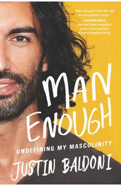 Man Enough: Undefining My Masculinity - Justin Baldoni