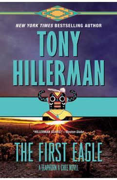 The First Eagle: A Leaphorn and Chee Novel - Tony Hillerman