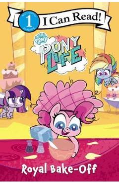 My Little Pony: Pony Life: Royal Bake-Off - Hasbro