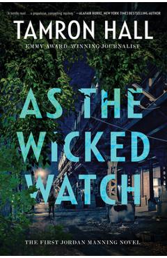 As the Wicked Watch: The First Jordan Manning Novel - Tamron Hall