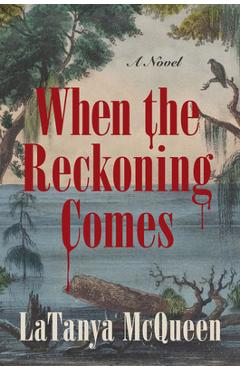 When the Reckoning Comes - Latanya Mcqueen