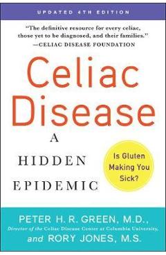 Celiac Disease (Updated 4th Edition): A Hidden Epidemic - Peter H. R. Green