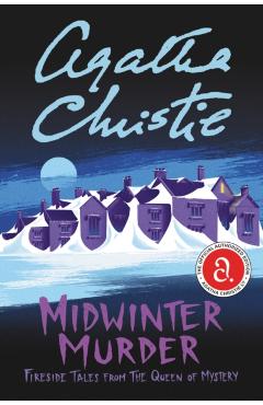 Midwinter Murder: Fireside Tales from the Queen of Mystery - Agatha Christie
