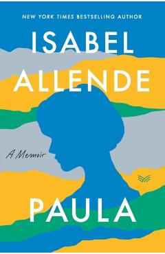 Paula: A Memoir - Isabel Allende