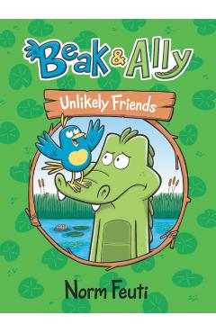 Beak & Ally #1: Unlikely Friends - Norm Feuti
