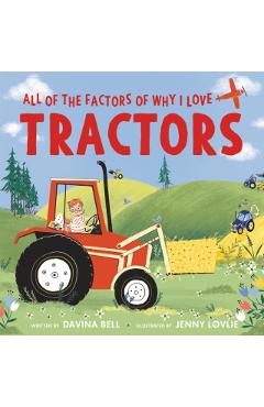 All of the Factors of Why I Love Tractors - Davina Bell