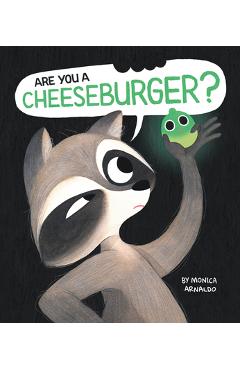Are You a Cheeseburger? - Monica Arnaldo