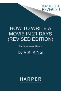 How to Write a Movie in 21 Days (Revised Edition): The Inner Movie Method - Viki King