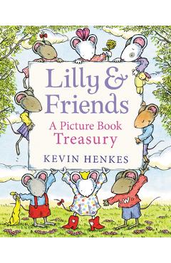 Lilly & Friends: A Picture Book Treasury - Kevin Henkes