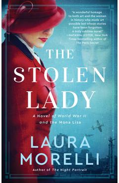 The Stolen Lady: A Novel of World War II and the Mona Lisa - Laura Morelli