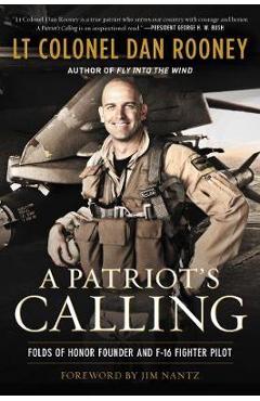 A Patriot\'s Calling: My Life as an F-16 Fighter Pilot - Lt Colonel Dan Rooney