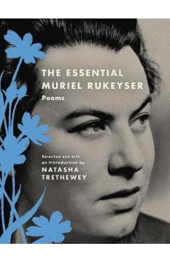 The Essential Muriel Rukeyser: Poems - Muriel Rukeyser