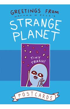 Greetings from Strange Planet - Nathan W. Pyle
