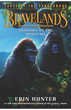Bravelands: Curse of the Sandtongue: Shadows on the Mountain - Erin Hunter