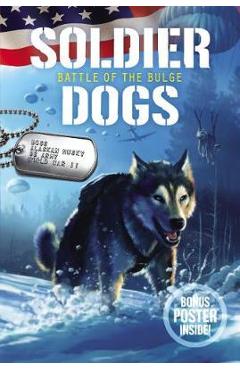 Soldier Dogs: Battle of the Bulge - Marcus Sutter