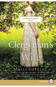 The Clergyman\'s Wife: A Pride & Prejudice Novel - Molly Greeley