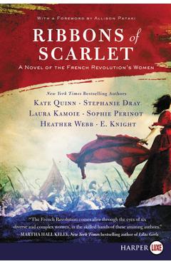 Ribbons of Scarlet: A Novel of the French Revolution's Women - Kate Quinn