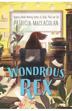 Wondrous Rex - Patricia Maclachlan