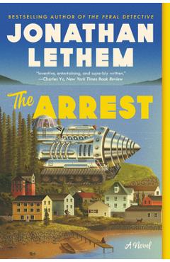 The Arrest - Jonathan Lethem