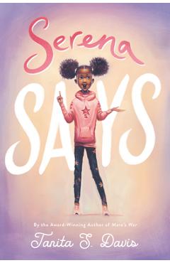 Serena Says - Tanita S. Davis