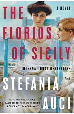 The Florios of Sicily - Stefania Auci
