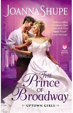 The Prince of Broadway: Uptown Girls - Joanna Shupe
