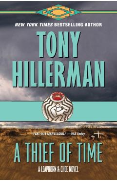 A Thief of Time: A Leaphorn and Chee Novel - Tony Hillerman