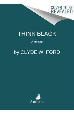 Think Black: A Memoir - Clyde W. Ford