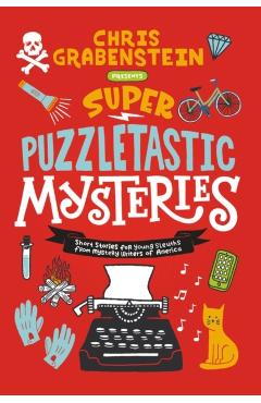 Super Puzzletastic Mysteries: Short Stories for Young Sleuths from Mystery Writers of America - Chris Grabenstein