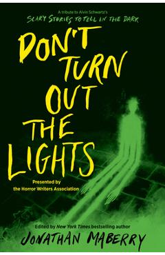 Don\'t Turn Out the Lights: A Tribute to Alvin Schwartz\'s Scary Stories to Tell in the Dark - Jonathan Maberry