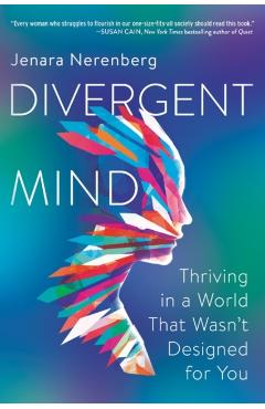 Divergent Mind: Thriving in a World That Wasn't Designed for You - Jenara Nerenberg