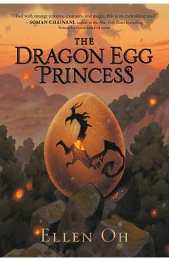 The Dragon Egg Princess - Ellen Oh