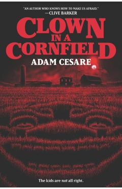 Clown in a Cornfield - Adam Cesare