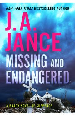 Missing and Endangered: A Brady Novel of Suspense - J. A. Jance