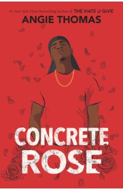 Concrete Rose - Angie Thomas