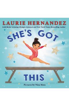 She's Got This - Laurie Hernandez