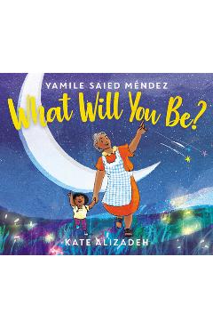 What Will You Be? - Yamile Saied M�ndez