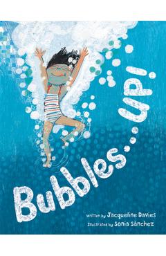Bubbles . . . Up! - Jacqueline Davies