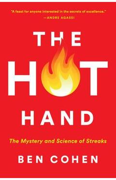 The Hot Hand: The Mystery and Science of Streaks - Ben Cohen