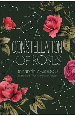 A Constellation of Roses - Miranda Asebedo