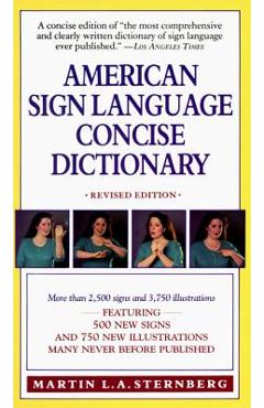 American Sign Language Concise Dictionary: Revised Edition - Martin L. Sternberg