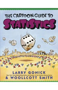 Cartoon Guide to Statistics - Larry Gonick