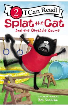 Splat the Cat and the Obstacle Course - Rob Scotton
