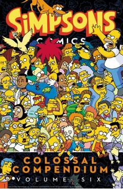 Simpsons Comics Colossal Compendium Volume 6 - Matt Groening