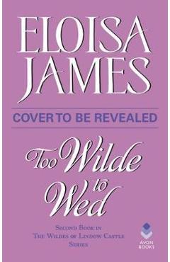 Too Wilde to Wed - Eloisa James