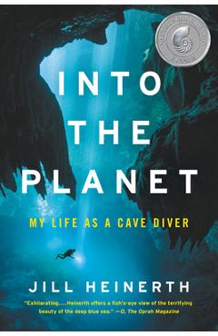 Into the Planet: My Life as a Cave Diver - Jill Heinerth