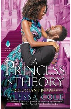 A Princess in Theory: Reluctant Royals - Alyssa Cole