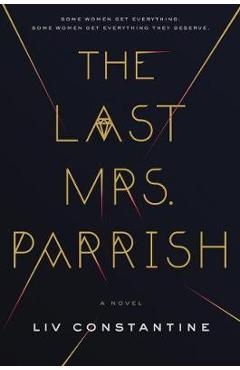 The Last Mrs. Parrish - Liv Constantine