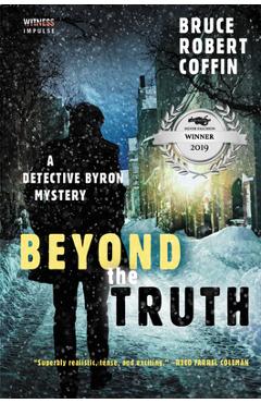 Beyond the Truth: A Detective Byron Mystery - Bruce Robert Coffin