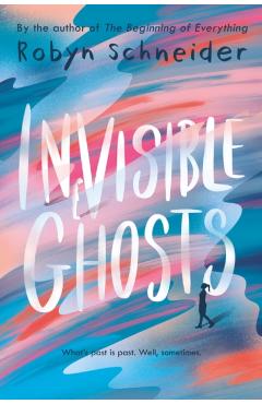 Invisible Ghosts - Robyn Schneider